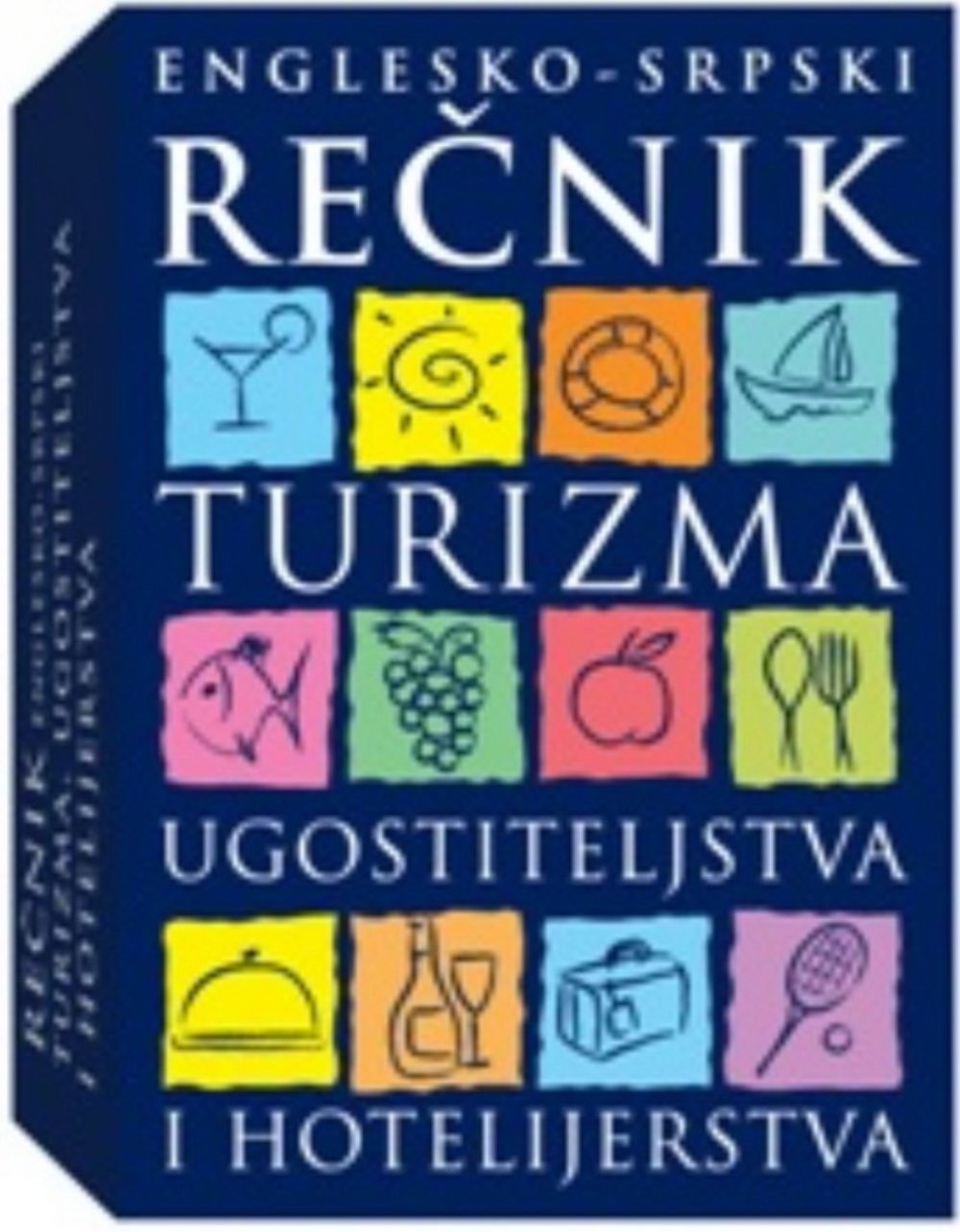 Rečnik turizma, ugostiteljstva i hotelijerstva (englesko-srpski)