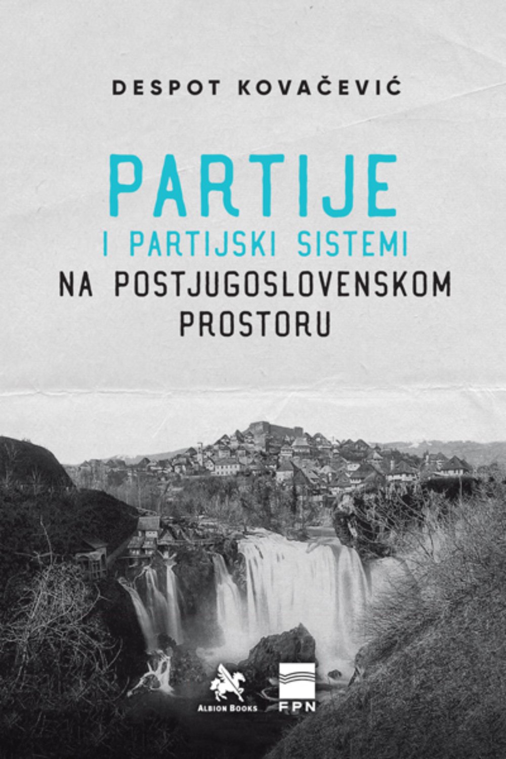 Partije i partijski sistemi na postjugoslovenskom prostoru