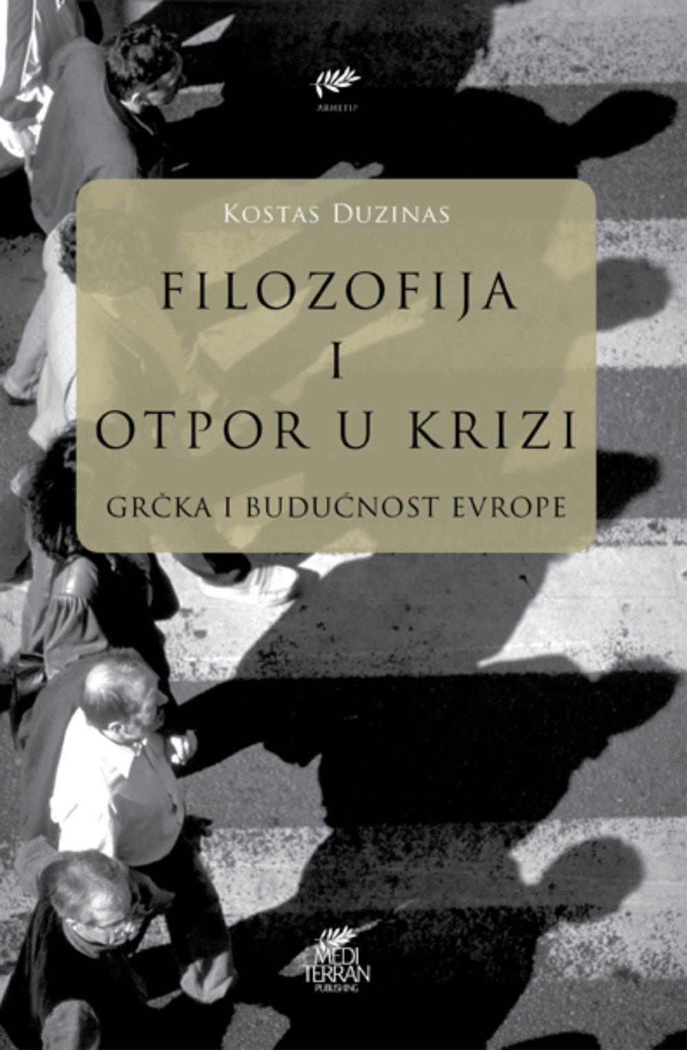 Filozofija i otpor u krizi : Grčka i budućnost Evrope