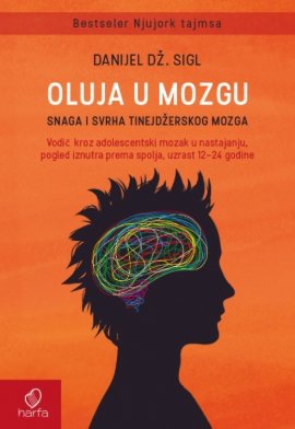 Oluja u mozgu - Snaga i svrha tinejdžerskog mozga