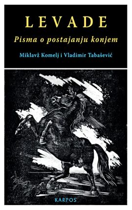 LEVADE: Pisma o postajanju konjem