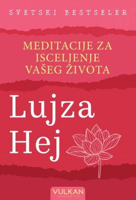 Meditacije za isceljenje vašeg života